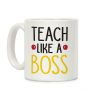 Teach Like A Boss Coffee Mug