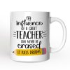 Teacher Appreciation Personalized Mug, The Influence Of A Great Teacher Gift With Custom Name