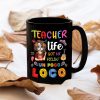 Teacher Life Got Me Feelin' - Personalized Mug