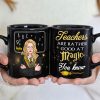 Teachers Are Rather Good At Magic, Gift For Teacher, Personalized Mug, Magic Teacher Mug 04HTTI100723TM