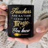 Teachers Are Rather Good At Magic, Gift For Teacher, Personalized Mug, Magic Teacher Mug 04HTTI100723TM