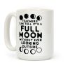 Teachers Can Tell It's a Full Moon Without Ever Looking Outside Coffee Mug