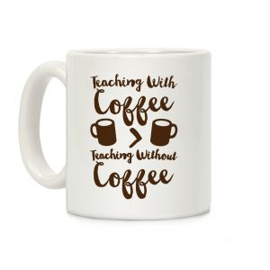 Teaching With Coffee > Teaching Without Coffee Coffee Mug