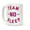 Team No Sleep Coffee Mug