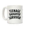 Teenage Daughter Survivor Coffee Mug