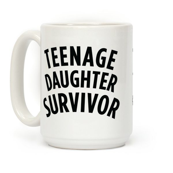 Teenage Daughter Survivor Coffee Mug