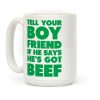 Tell Your Boyfriend Coffee Mug
