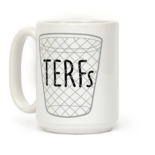 TERFs Are Trash Coffee Mug
