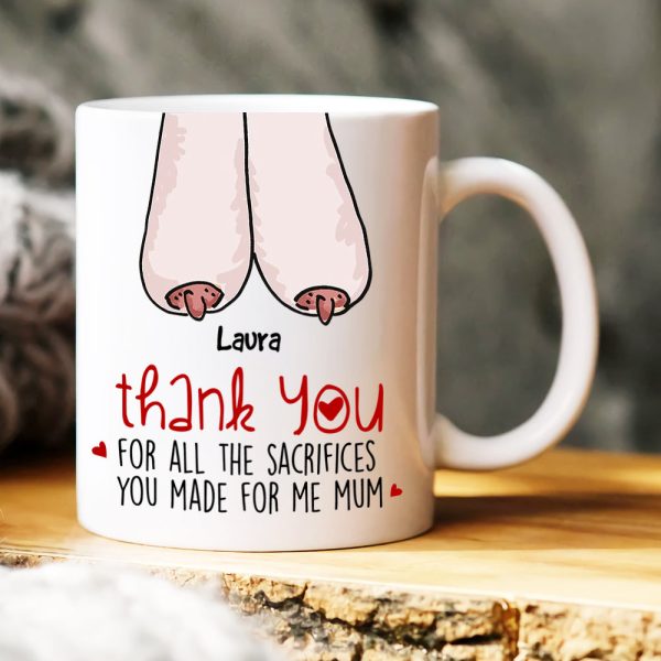 Thank You For All The Sacrifices, Gift For Mom, Personalized Mug, Saggy Boobs Mug, Mother's Day Gift