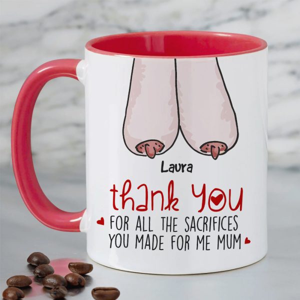 Thank You For All The Sacrifices, Gift For Mom, Personalized Mug, Saggy Boobs Mug, Mother's Day Gift