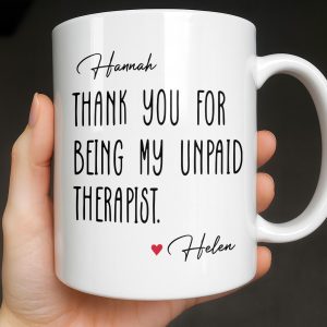 Thank You For Being My Unpaid Therapist - Personalized Custom Coffee Mug - BST540_MG