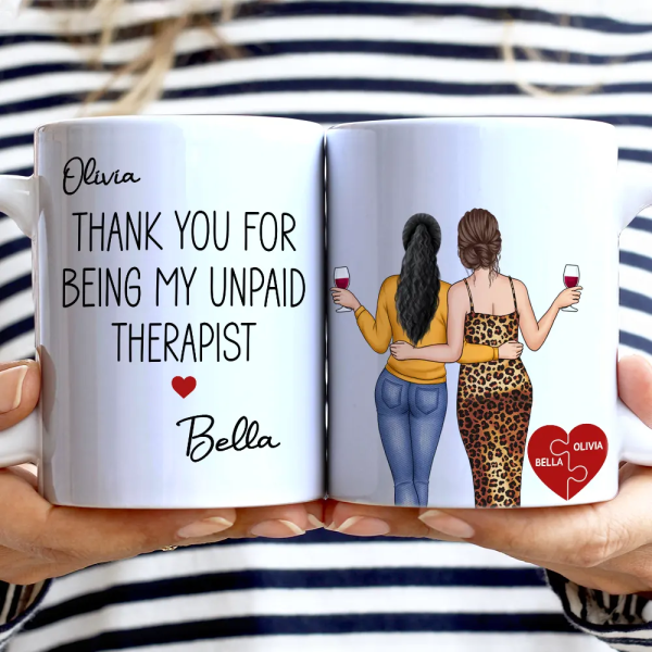Thank You For Being My Unpaid Therapist Besties Backside - Personalized White Edge-to-Edge Mug