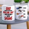 Thank You For Not Pulling Out, Gift For Dad, Personalized Mug, Funny Sperm Mug, Father's Day Gift 03OHHN080523