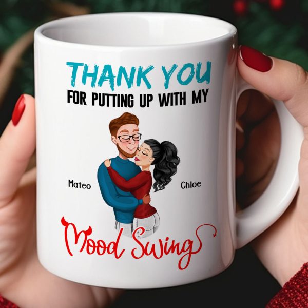 Thank You For Putting Up With My Mood Swing, Personalized Coffee Mug, Anniversary Couple Gift