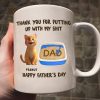 Thank You for Putting up with My Sh*t, Happy Father's Day Cat Dat Personalized Mug, Gift for him
