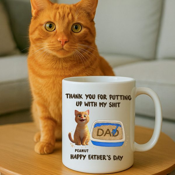 Thank You for Putting up with My Sh*t, Happy Father's Day Cat Dat Personalized Mug, Gift for him
