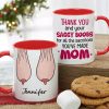 Thank You For Ruining Your Boobs, Gift For Mom, Personalized Mug, Saggy Boobs Mug, Mother's Day Gift