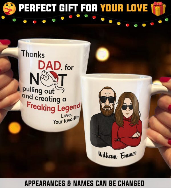 Thanks Dad For Creating A Freaking Legend - Personalized Mug