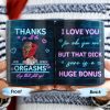 Thanks For All The Pleasures, Your Lovin' Is A Huge Bonus - Personalized Custom Coffee Mug - CPL284_MG