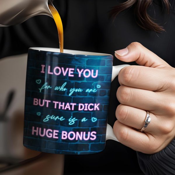 Thanks For All The Pleasures, Your Lovin' Is A Huge Bonus - Personalized Custom Coffee Mug - CPL284_MG