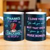 Thanks For All The Pleasures, Your Lovin' Is A Huge Bonus - Personalized Custom Coffee Mug - CPL284_MG