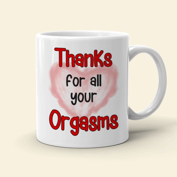 Thanks For All Your Orgasms, Personalized Coffee Couple Mug 02ACDT010323TM
