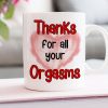 Thanks For All Your Orgasms, Personalized Coffee Couple Mug 02ACDT010323TM