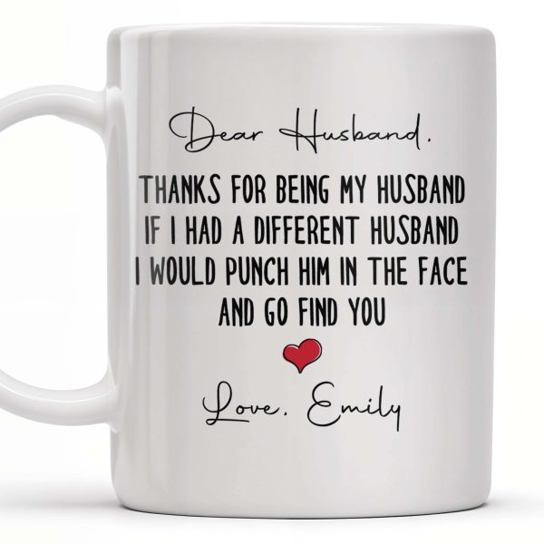 Thanks For Being My Husband, I Would Find You - Personalized Custom Coffee Mug - HSB063_MG