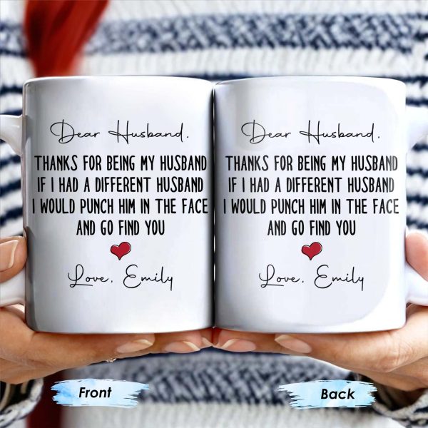 Thanks For Being My Husband, I Would Find You - Personalized Custom Coffee Mug - HSB063_MG