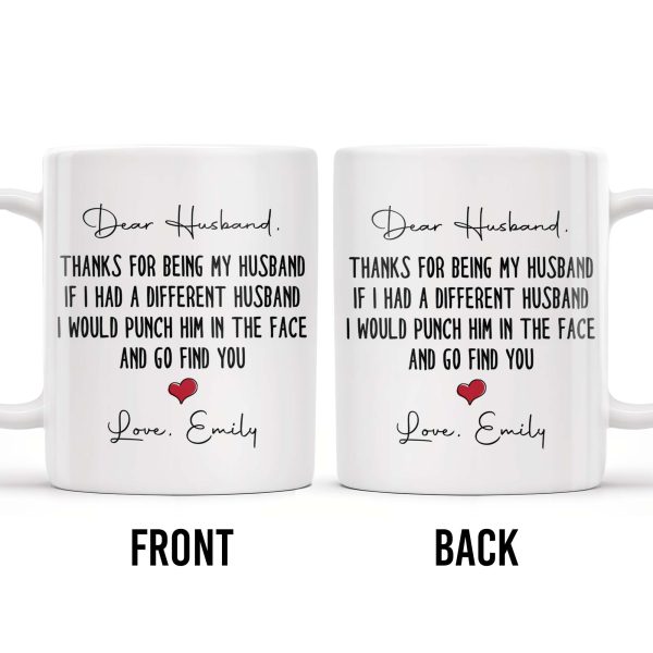 Thanks For Being My Husband, I Would Find You - Personalized Custom Coffee Mug - HSB063_MG