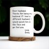 Thanks For Being My Husband Unique Punch Line - Personalized Custom Coffee Mug - HSB008_MG