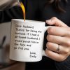 Thanks For Being My Husband Unique Punch Line - Personalized Custom Coffee Mug - HSB008_MG