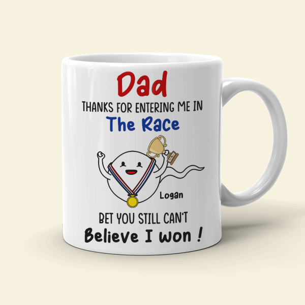 Thanks For Entering Me In The Race, Father's Day White Mug