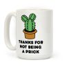 Thanks For Not Being A Prick Coffee Mug