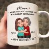 Thanks For Not Leaving Me In Basket Somewhere Happy Mother's Day Personalized Mug