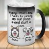 Thanks For Picking Our Poop And Stuff - Gift for Dads - Funny Personalized Color Changing Dog Mug