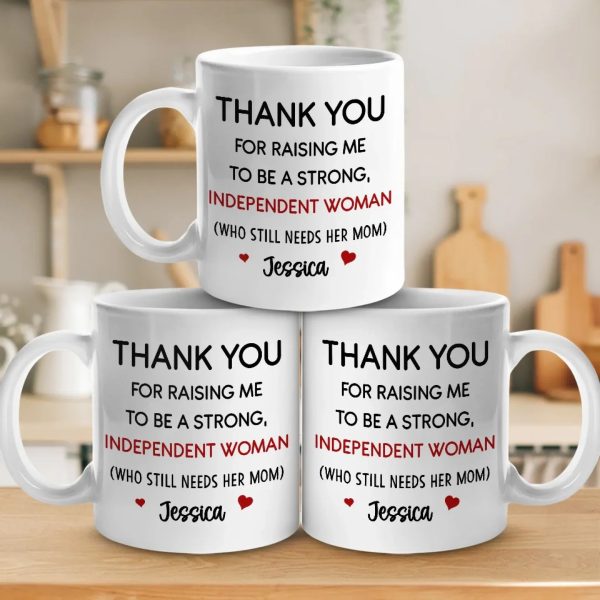 Thanks For Raising Me To Be A Strong Woman - Family Personalized Custom Mug - Gift For Mom