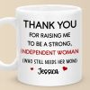 Thanks For Raising Me To Be A Strong Woman - Family Personalized Custom Mug - Gift For Mom