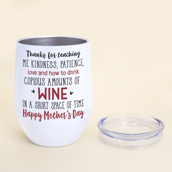 Thanks For Teaching Me Kindness, Gift For Mom, Personalized Wine Tumbler, Mother's Day Gift