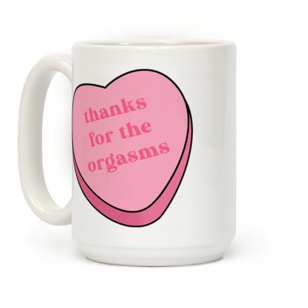 Thanks for the Orgasms Coffee Mug