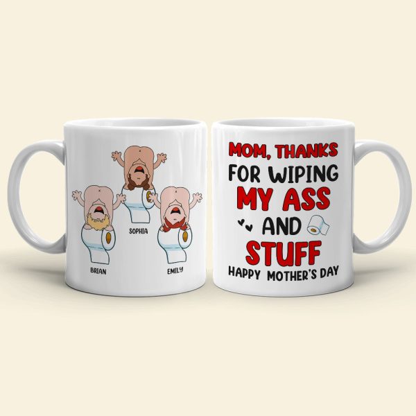 Thanks For Wiping My A*s And Stuff, Personalized Mug, Gift For Mom, Mother's Day Gift