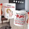 Thanks For Wiping My Bum When I Was Younger - Personalized Mother's Day Mug - Gift For Mom