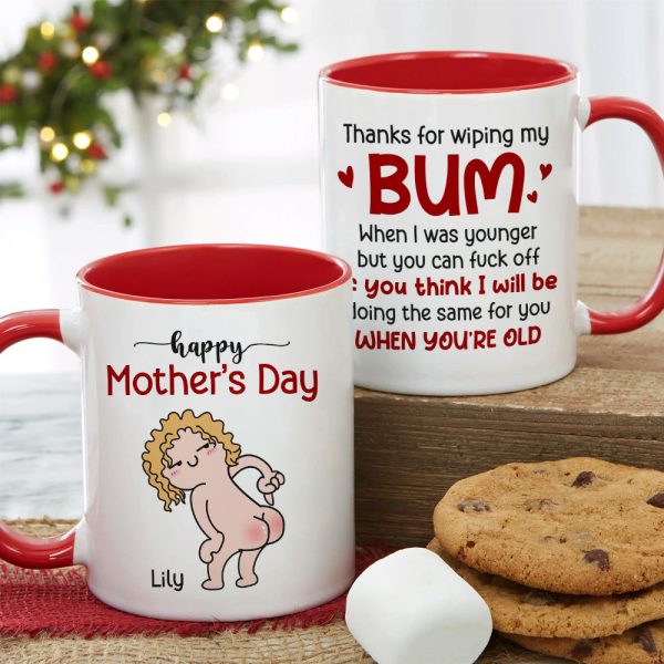 Thanks For Wiping My Bum When I Was Younger - Personalized Mother's Day Mug - Gift For Mom