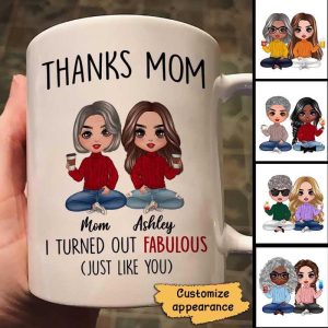 Thanks Mom I Turned Out Fabulous Personalized Mug