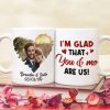 That You and Me Are Us, Custom Photo Coffee Mug, Valentine Gifts, Gifts For Couples, Anniversary Gifts