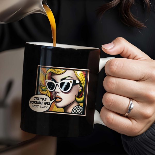That's A Horrible Idea What Time Comic Style Mug - Personalized Custom Coffee Mug - DTG007_MG