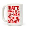 That's Gonna Be A Yee-Nah From Me Pardner Coffee Mug