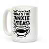 That's The AnxieTEA Coffee Mug