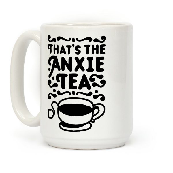 That's The AnxieTEA Coffee Mug