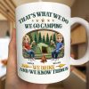 That's What I Do I Go Camping I Drink - Personalized Mug - Personalized Mug